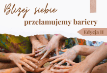 Bliżej siebie – przełamujemy bariery. Edycja II