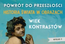 W piątek kolejny wykład z cyklu „Powrót do przeszłości – historia świata w obrazach”