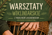Warsztaty wikliniarskie z Marcinem Jakubowskim